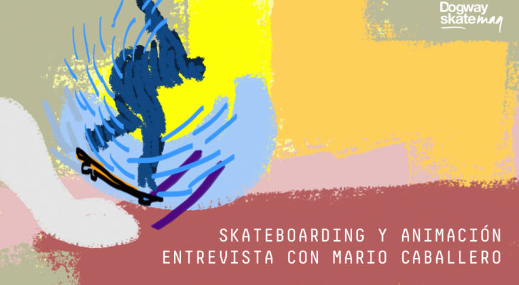 Skateboarding y animación. Entrevista con Mario Caballero