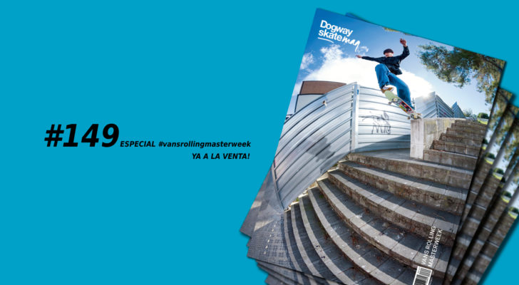 Dogway #149 Especial Vans Rolling Masterweek ¡Ya a la venta!