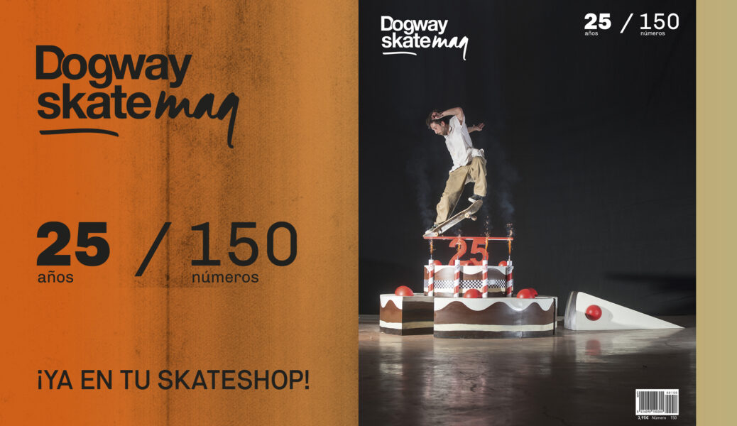Dogway #150 Especial 25 aniversario ¡Ya en tu skateshop!
