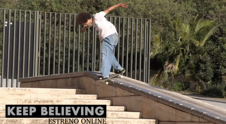 Keep Believing (Skateboarding Video 2022. Barcelona)