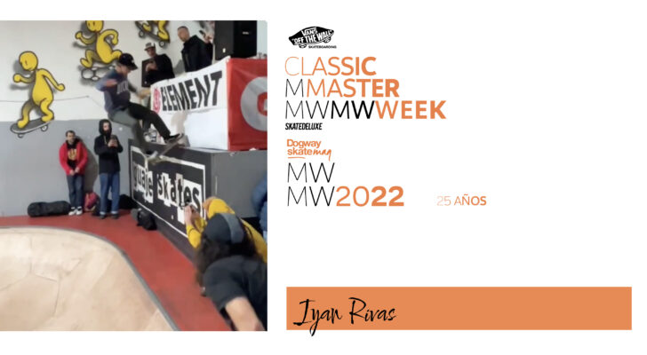 Iyan Rivas – Vans Classic Masterweek 2022