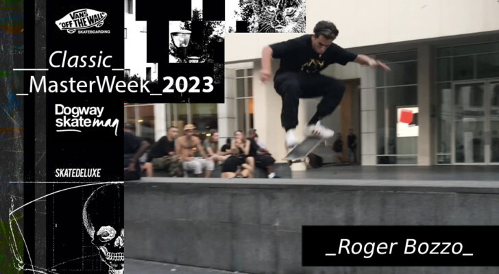 Roger Bozzo – Vans Classic Masterweek 2023